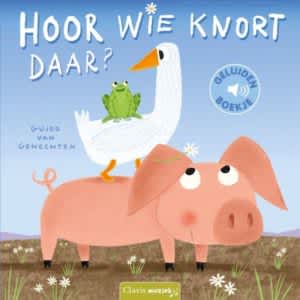 geluidenboekje, hoor wie knort daar? - CLAVIS