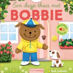 geluidenboekje, Een dagje thuis met Bobbie - CLAVIS